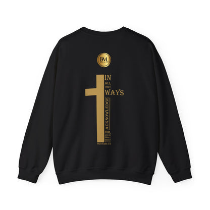 In all thy ways acknowledge him, and he shall direct thy paths, Bless My Life ® Proverbs 3:6 Crewneck Sweatshirt