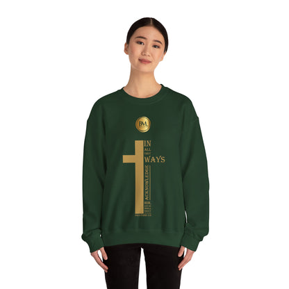 In all thy ways acknowledge him, and he shall direct thy paths, Bless My Life ® Proverbs 3:6 Crewneck Sweatshirt