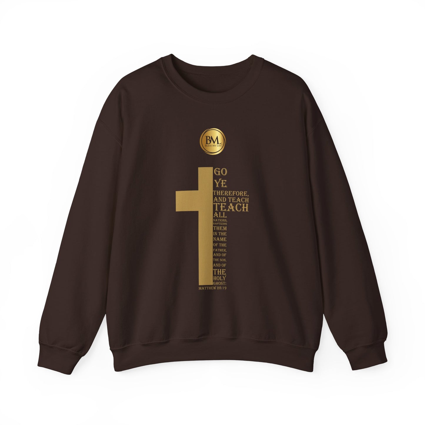 Go ye therefore, and teach all nations, baptizing them in the name of the Father, and of the Son, and of the Holy Ghost, Bless My Life ® Matthew 28:19 Crewneck Sweatshirt