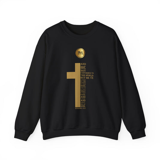 And be not conformed to this world: but be ye transformed by the renewing of your mind, that ye may prove what is that good, and acceptable, and perfect, will of God., Bless My Life ® Romans 12:2 Crewneck Sweatshirt