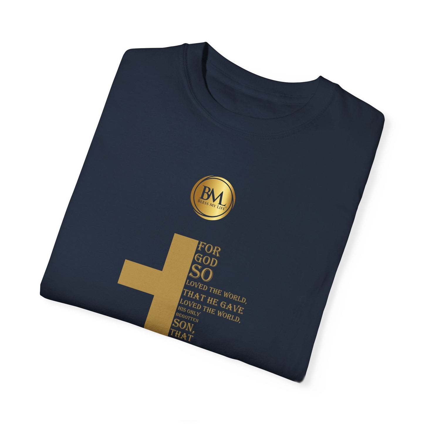 John 3.16 Faith Unisex Garment-Dyed T-shirt