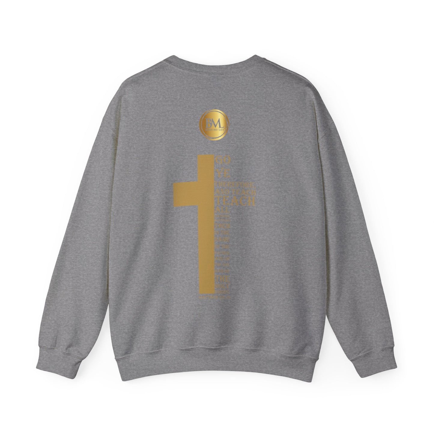 Go ye therefore, and teach all nations, baptizing them in the name of the Father, and of the Son, and of the Holy Ghost, Bless My Life ® Matthew 28:19 Crewneck Sweatshirt