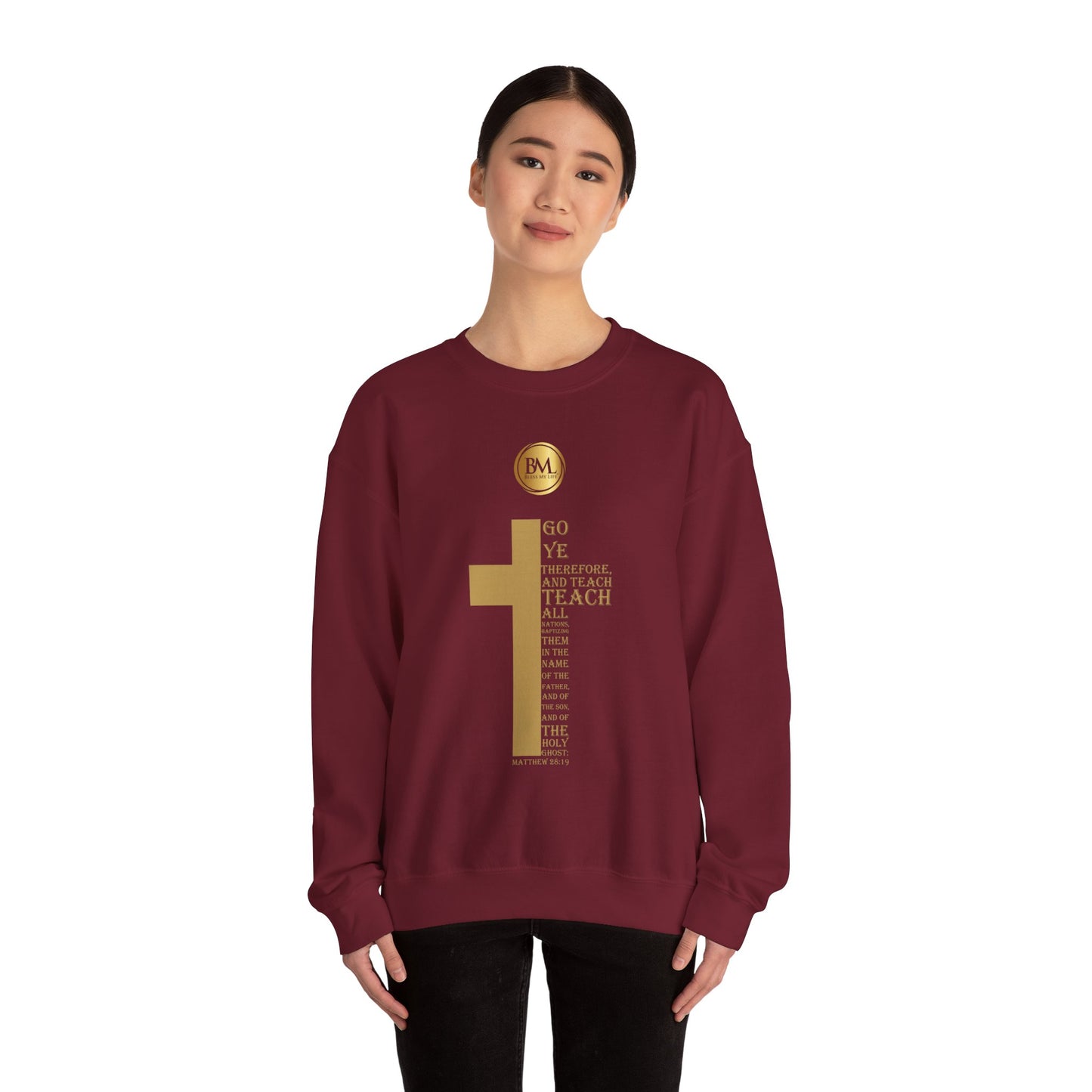 Go ye therefore, and teach all nations, baptizing them in the name of the Father, and of the Son, and of the Holy Ghost, Bless My Life ® Matthew 28:19 Crewneck Sweatshirt