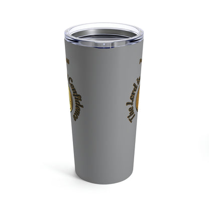 Proverbs 3:26 The Lord is My Confidence, Bless My Life™ Logo on Opposite Sides, Grey Tumbler 20oz