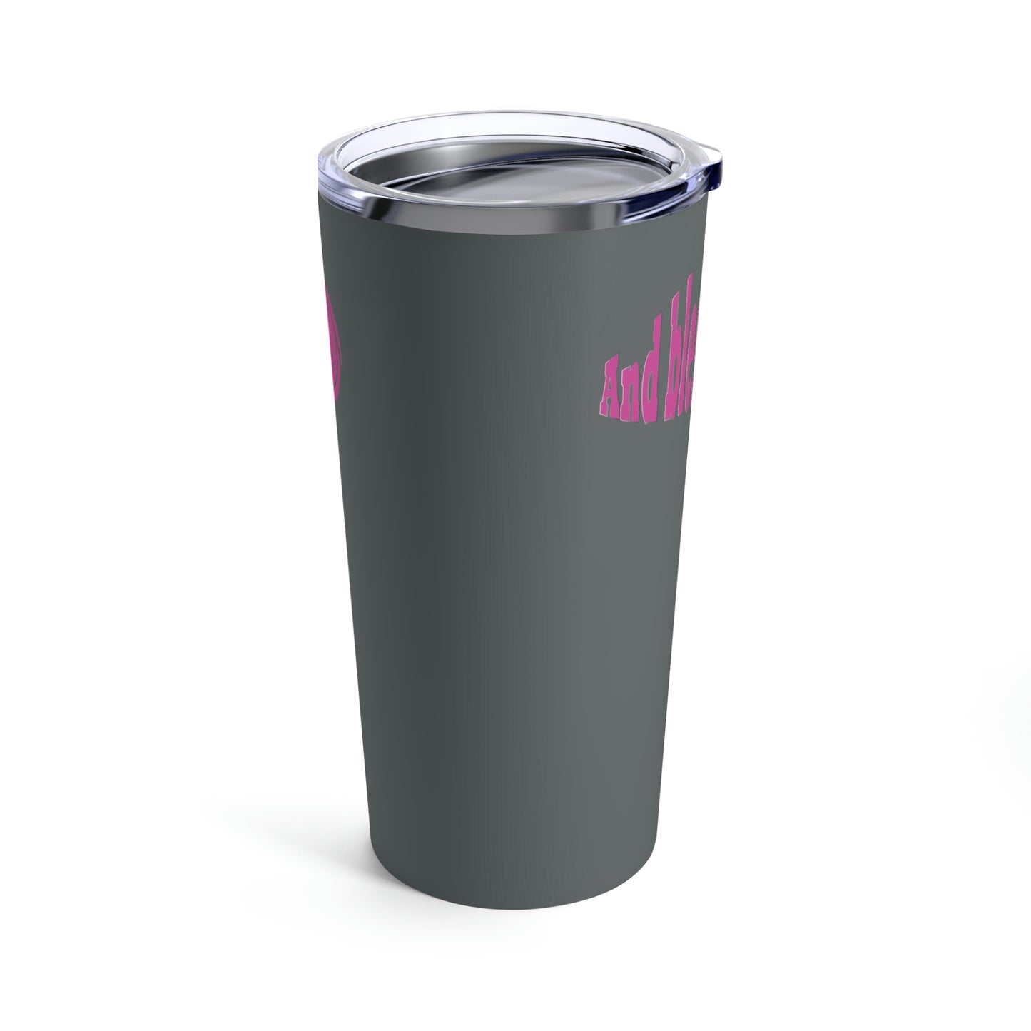 Bless My Life™ front, And Bless Yours Too™ back, Grey Tumbler 20oz