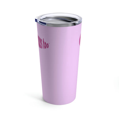 Bless My Life™ front, And Bless Yours Too™ back, Light Pink Tumbler 20oz