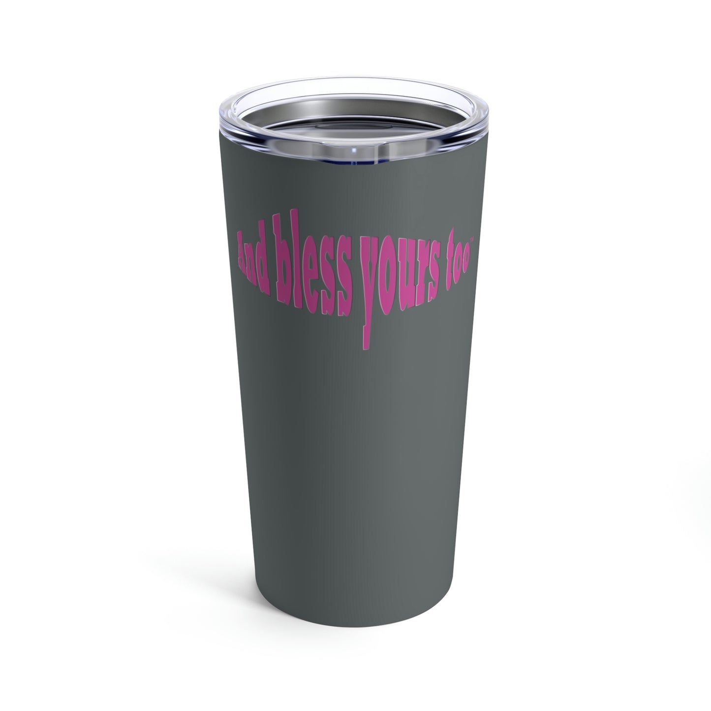 Bless My Life™ front, And Bless Yours Too™ back, Grey Tumbler 20oz